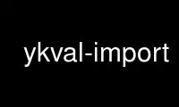 Run ykval-import in OnWorks free hosting provider over Ubuntu Online, Fedora Online, Windows online emulator or MAC OS online emulator