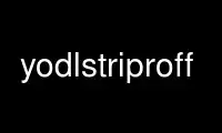 Run yodlstriproff in OnWorks free hosting provider over Ubuntu Online, Fedora Online, Windows online emulator or MAC OS online emulator