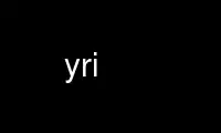 Run yri in OnWorks free hosting provider over Ubuntu Online, Fedora Online, Windows online emulator or MAC OS online emulator