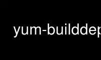 Run yum-builddep in OnWorks free hosting provider over Ubuntu Online, Fedora Online, Windows online emulator or MAC OS online emulator