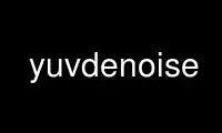 Run yuvdenoise in OnWorks free hosting provider over Ubuntu Online, Fedora Online, Windows online emulator or MAC OS online emulator