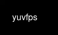 ແລ່ນ yuvfps ໃນ OnWorks ຜູ້ໃຫ້ບໍລິການໂຮດຕິ້ງຟຣີຜ່ານ Ubuntu Online, Fedora Online, Windows online emulator ຫຼື MAC OS online emulator