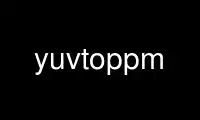 Run yuvtoppm in OnWorks free hosting provider over Ubuntu Online, Fedora Online, Windows online emulator or MAC OS online emulator