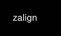 Run zalign in OnWorks free hosting provider over Ubuntu Online, Fedora Online, Windows online emulator or MAC OS online emulator