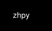 Run zhpy in OnWorks free hosting provider over Ubuntu Online, Fedora Online, Windows online emulator or MAC OS online emulator