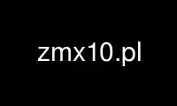 Ejecute zmx10.pl en el proveedor de alojamiento gratuito de OnWorks sobre Ubuntu Online, Fedora Online, emulador en línea de Windows o emulador en línea de MAC OS