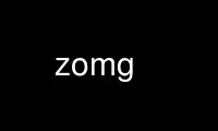 Run zomg in OnWorks free hosting provider over Ubuntu Online, Fedora Online, Windows online emulator or MAC OS online emulator