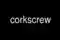 corkscrew